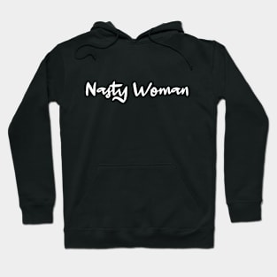 Nasty Woman Hoodie